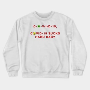 COVID-19 Sucks Hard Baby Crewneck Sweatshirt